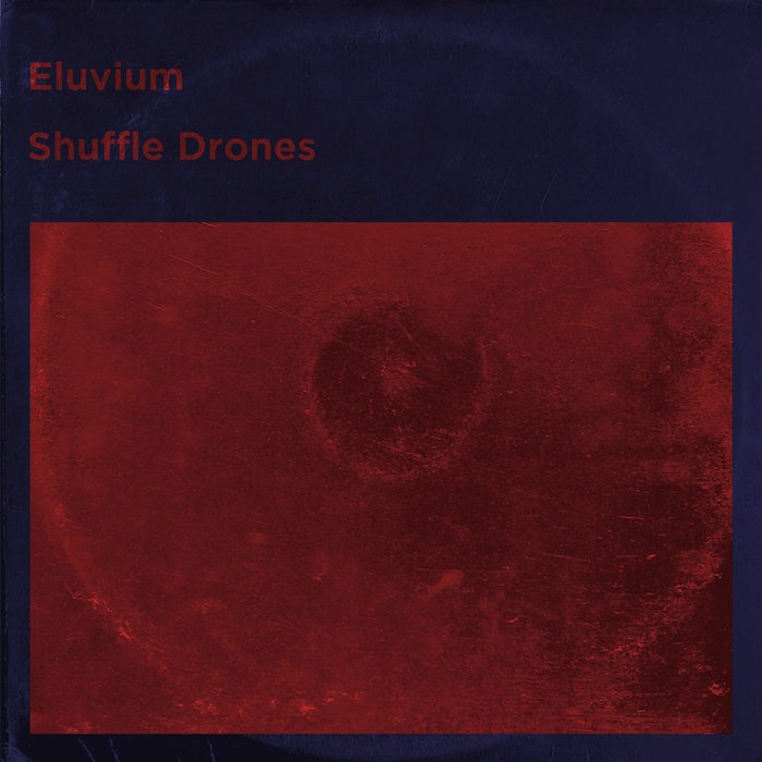 Shuffle Drones - Eluvium